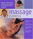Massage express. D�tendez rapidement les tensions du corps gr�ce � des mouvements faciles � ex�cuter