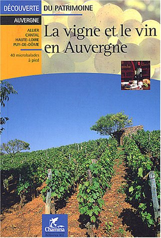 City Travel Guides Discounted  Used : La vigne et le vin en Auvergne