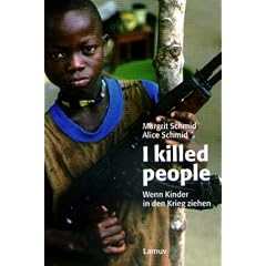 I killed people. Wenn Kinder in den Krieg ziehen (Taschenbuch)