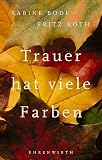 Trauer hat viele Farben