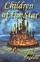 CHILDREN OF THE STAR - This Star Shall Abide, Beyond theTomorrow Mountains, The Doors of the Universe