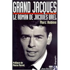 Grand Jacques : le roman de Jacques Brel