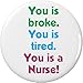 You is broke You is tired You is a Nurse 2.25