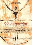 G&ouml;ttinnenzyklus: Von weisen Frauen, ihren K&uuml;nsten und Wirkst&auml;tten - Ulla Janascheck, Cambra Maria Skade