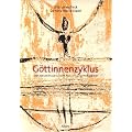 G�ttinnenzyklus: Von weisen Frauen, ihren K�nsten und Wirkst�tten
