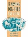 Learning Together and Alone
 Co-Operative
 Competitive and Individualistic Learning,
David R. Johnson