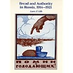 Bread and Authority in Russia, 1914-1921 (Studies on the History of Society and Culture, No 10) book cover