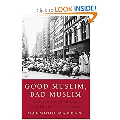 Good Muslim, Bad Muslim: America, the Cold War, and the Roots of Terror
