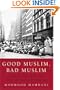 Good Muslim, Bad Muslim: America, the Cold War, and the Roots of Terror