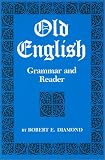 Old English Grammar and Reader (0814315100) by Diamond, Robert E.