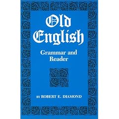 Old English: Grammar and Reader