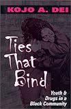 Ties That Bind: Youth and Drugs in a Black Community