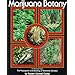 Marijuana Botany: Propagation and Breeding of Distintive Cannabis