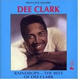 Raindrops: the Best of Dee Clark