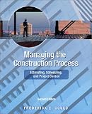 Managing the Construction Process: Estimating, Scheduling, and Project Control (2nd Edition)