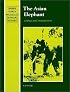 The Asian Elephant: Ecology and Management (Cambridge Studies in Applied Ecology and Resource Management)