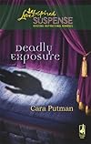 Deadly Exposure (Steeple Hill Love Inspired Suspense #102)