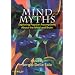 Mind Myths: Exploring Popular Assumptions About the Mind and Brain