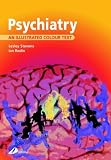 Psychiatry: An Illustrated Colour Text