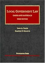 Local Government Law: Cases and Materials (University Casebook Series)