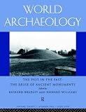 The Past in the Past: Re-use of Ancient Monuments (World Archaeology)