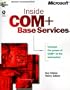 Inside COM+: Base Services (Microsoft Programming Series)