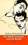 Der blinde Geronimo und sein Bruder: Erz&auml;hlungen 1900 - 1907 (Erzhahlerische Werk / Arthur Schnitzler) - Arthur Schnitzler