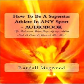 How To Be A Superstar Athlete In Any Sport: Top Performance Secrets Every Aspiring Athlete Needs To Know To Dominate Their Sport - Audiobook