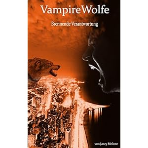 VampireWolfe: Brennende Verantwortung