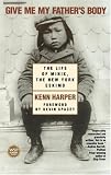 Give Me My Father's Body: The Life of Minik, the New York Eskimo