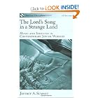 Buy The Lord's Song in a Strange Land: Music and Identity in Contemporary Jewish Worship... by Jeffrey A. Summit