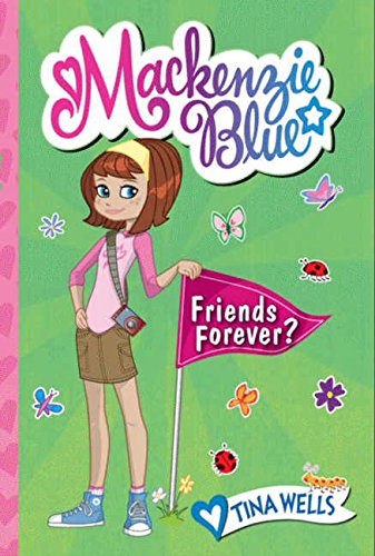 Mackenzie Blue #3: Friends Forever?