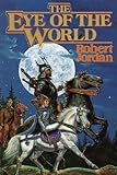 The Eye of the World (The Wheel of Time, Book 1) 1st (first) Edition by Jordan, Robert published by Tor Books (1990) Hardcover by ?