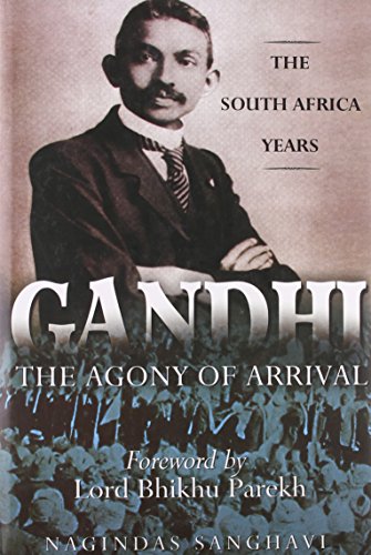 The Agony of Arrival, Gandhi: The South African Years