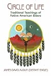 Circle Of Life: Traditional Teachings Of Native American Elders