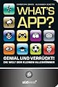 What's App? Genial und verrückt! Die Welt der kleinen Alleskönner