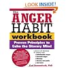 The Anger Habit Workbook: Proven Principles to Calm the Stormy Mind