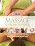 Massage & Aromatherapy: Simple Techniques to Use at Home to Relieve Stress, Promote Health, and Feel Great