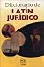 Diccionario De Latin Juridico/ Juridical Latin Dictionary (Diccionarios Tematicos) (Spanish Edition)