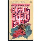 Opal-Eyed Fan by Andre Norton
