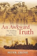 An Awkward Truth - The Bombing of Darwin February 1942