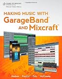 Making Music with GarageBand and Mixcraft