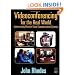 Videoconferencing for the Real World: Implementing Effective Visual Communications Systems