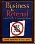 Business by Referral : A Sure-Fire Way to Generate New Business