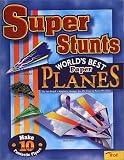 Super Stunts World'S Best Paper Planes