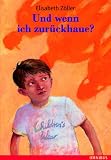 Und wenn ich zur�ckhaue? ( Ab 10 J.) - Elisabeth Z�ller