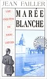 Les Enqu�tes de Marie Lester. La Mar�e blanche, tome 4