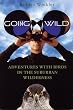 Going Wild: Adventures with Birds in the Suburban Wilderness