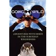 Going Wild: Adventures with Birds in the Suburban Wilderness by Robert Winkler