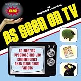 As Seen on TV: 50 Amazing Products and the Commercials That Made Them Famous